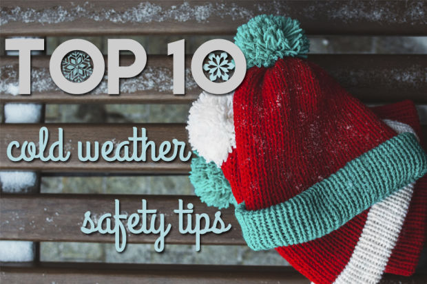 Top 10 cold weather safety tips